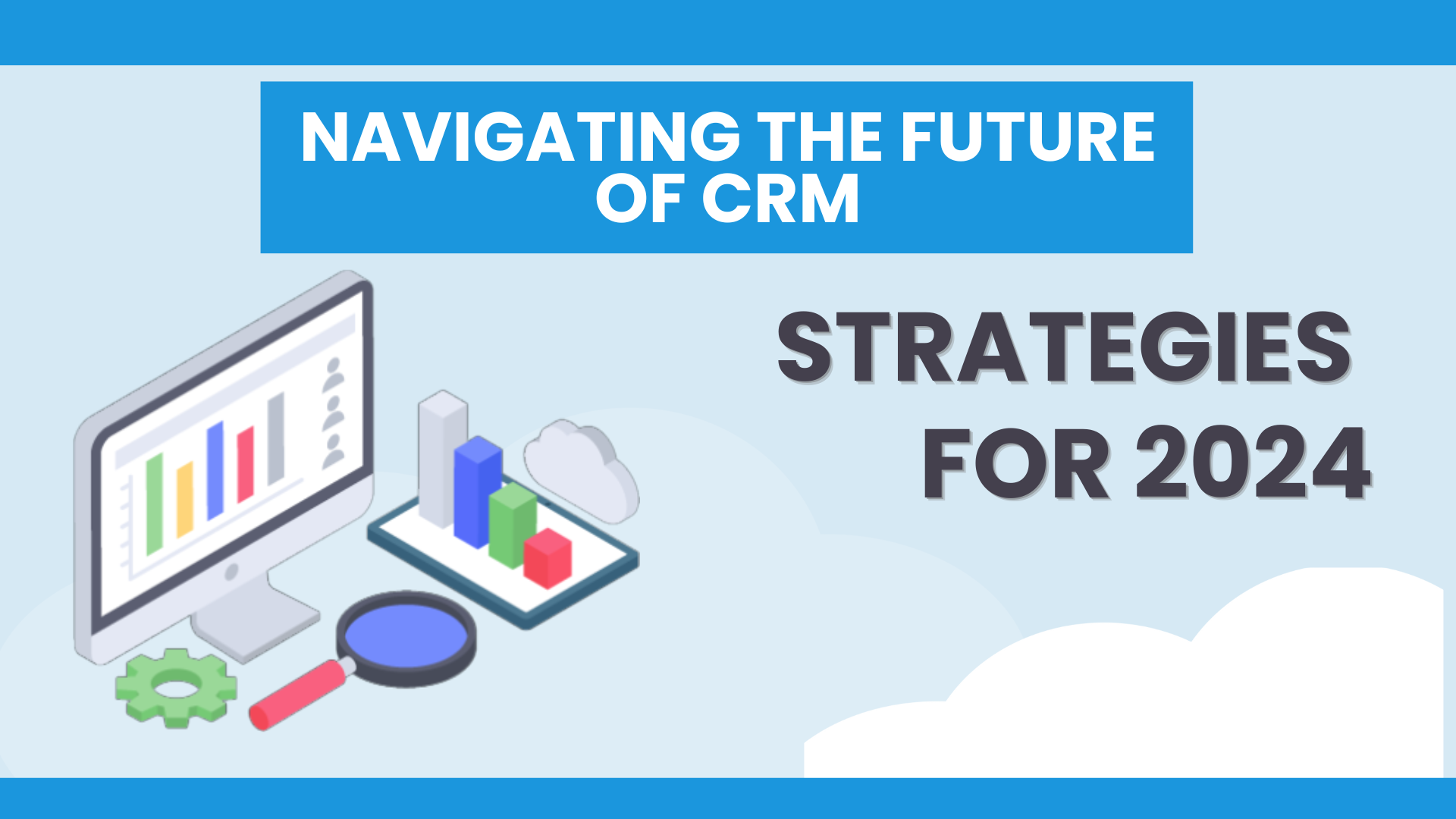 Navigating The Future Of CRM Strategies For 2024   Strategies 2024 